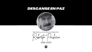 Fallece el narrador y comentarista deportivo Roberto Pacheco Martínez