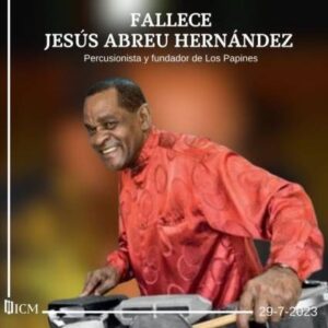 Falleció destacado percusionista, Jesús María Abreu Hernández, fundador de Los Papines