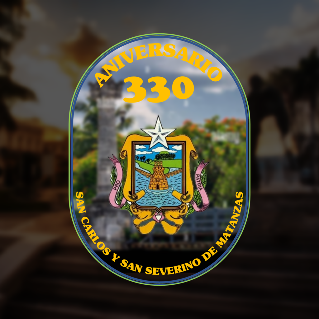 330 aniversario de la fundación de la ciudad de San Carlos y San Severino de Matanzas