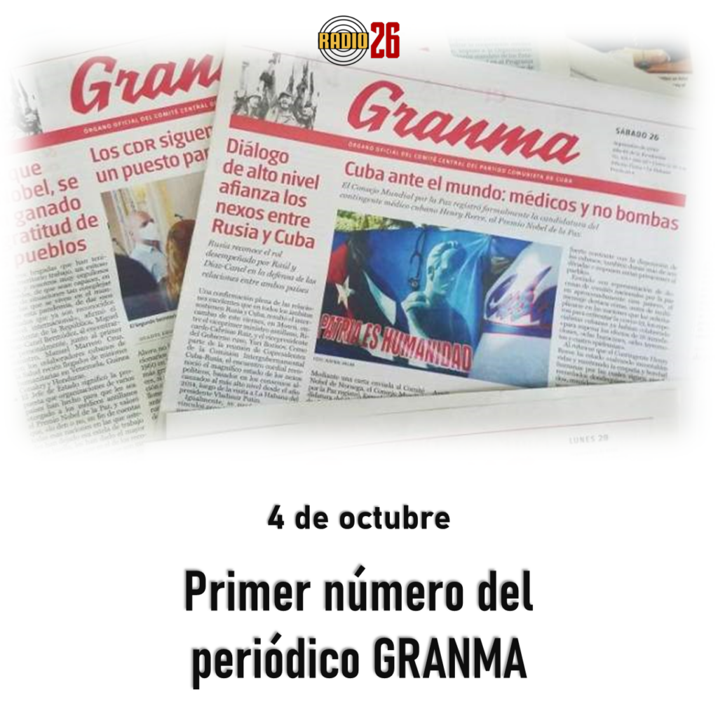 4 de octubre - Sale el primer número del diario Granma