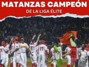 ¡Matanzas es campeón de la II Liga Élite del Béisbol Cubano!